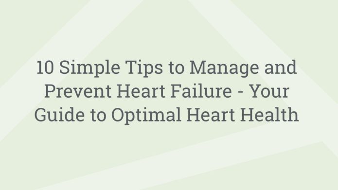 img 10SimpleTipstoManageandPreventHeartFailureYourGuidetoOptimalHeartHealth