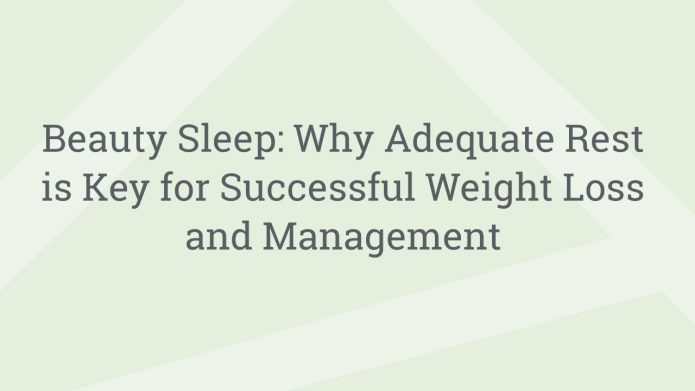 img BeautySleepWhyAdequateRestisKeyforSuccessfulWeightLossandManagement