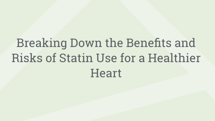 img BreakingDowntheBenefitsandRisksofStatinUseforaHealthierHeart