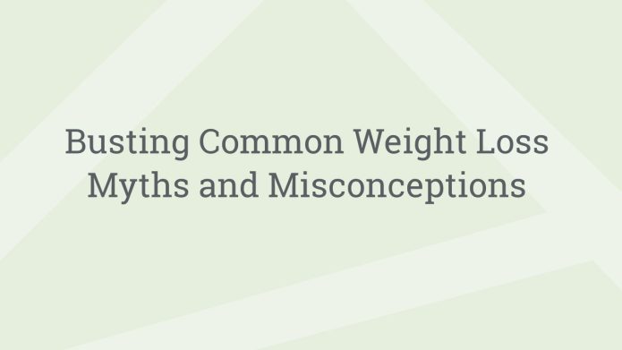 img BustingCommonWeightLossMythsandMisconceptions