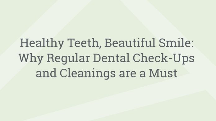 img HealthyTeethBeautifulSmileWhyRegularDentalCheckUpsandCleaningsareaMust