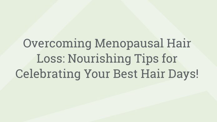 img OvercomingMenopausalHairLossNourishingTipsforCelebratingYourBestHairDays