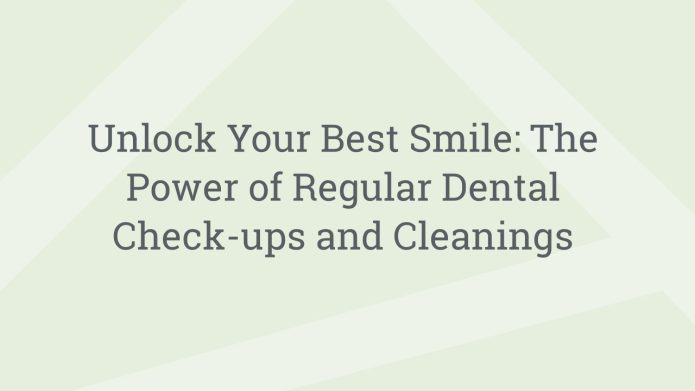 img UnlockYourBestSmileThePowerofRegularDentalCheckupsandCleanings