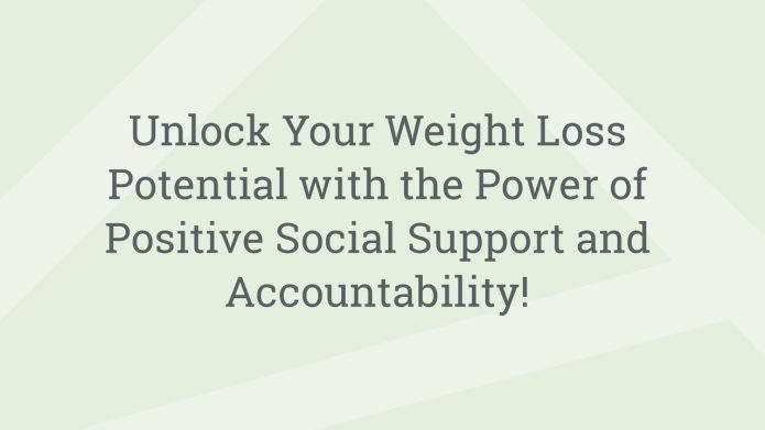 img UnlockYourWeightLossPotentialwiththePowerofPositiveSocialSupportandAccountability