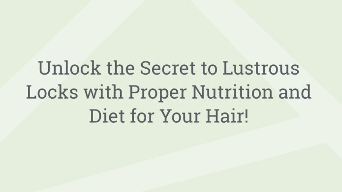 img UnlocktheSecrettoLustrousLockswithProperNutritionandDietforYourHair