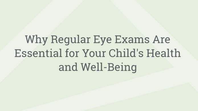 img WhyRegularEyeExamsAreEssentialforYourChildsHealthandWellBeing